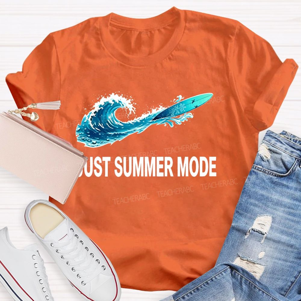 Just Summer Mode Teacher T-shirt