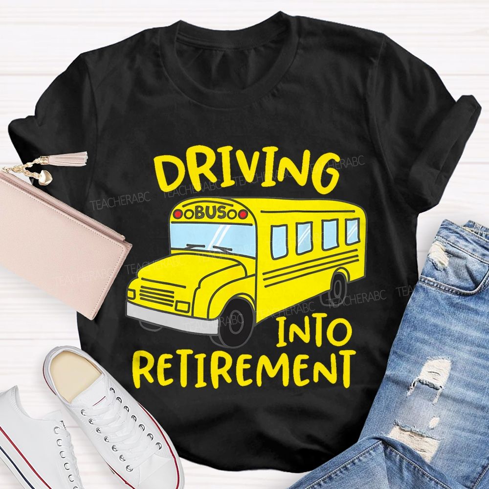 Driving Into Retirement Teacher T-shirt