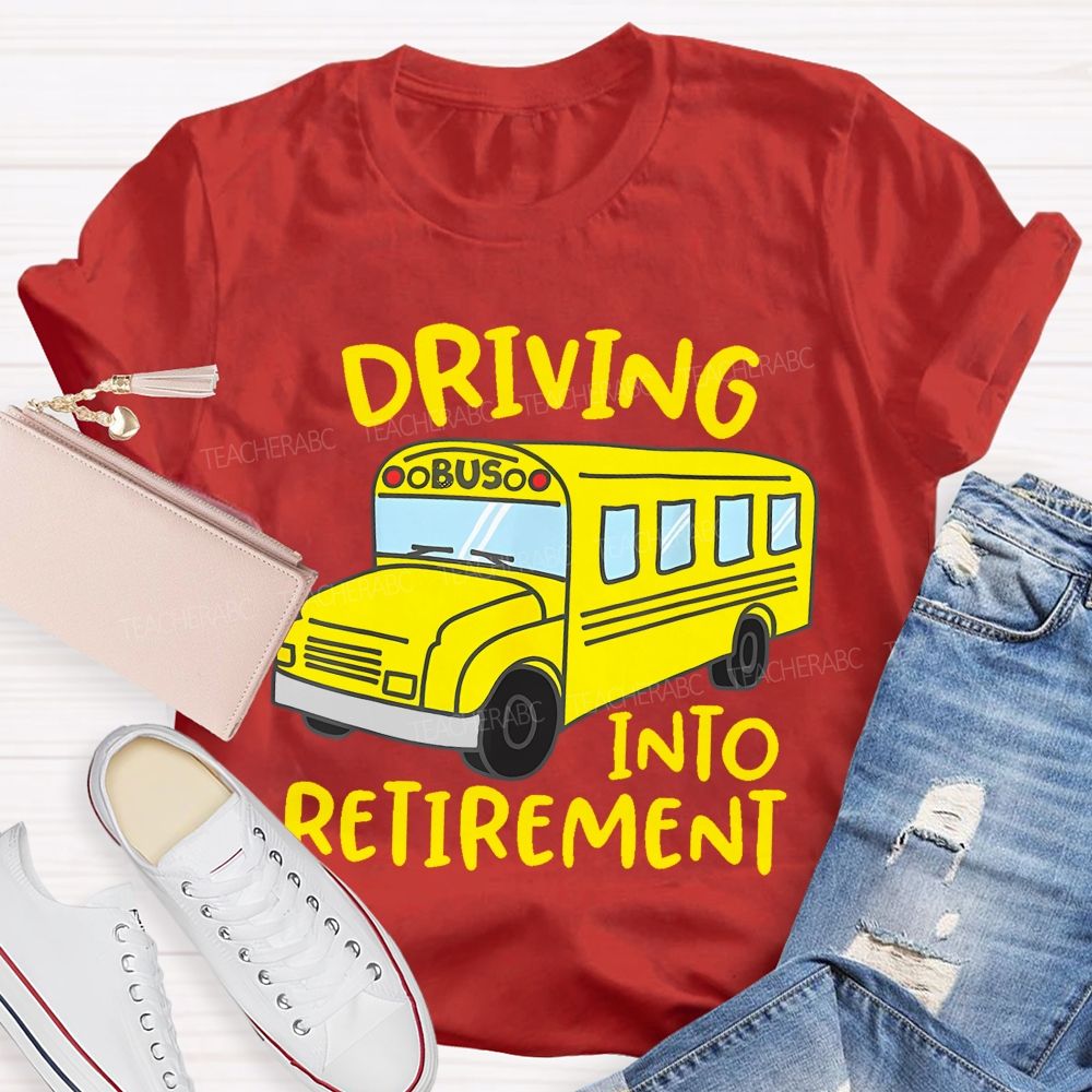 Driving Into Retirement Teacher T-shirt