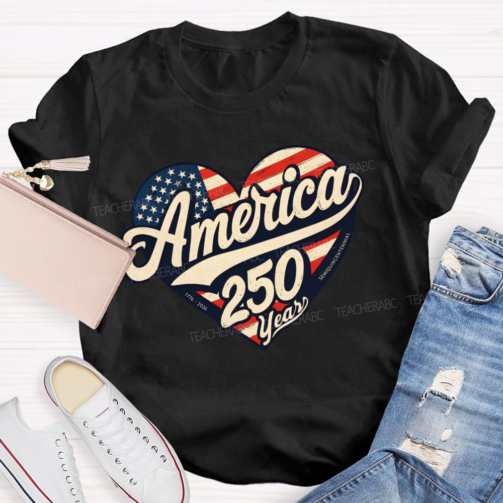 America 250 Years With All Our Hearts Teacher T-shirt