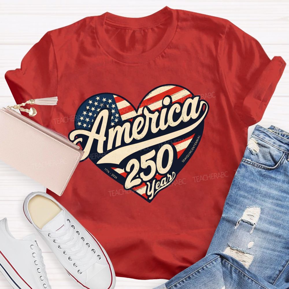 America 250 Years With All Our Hearts Teacher T-shirt