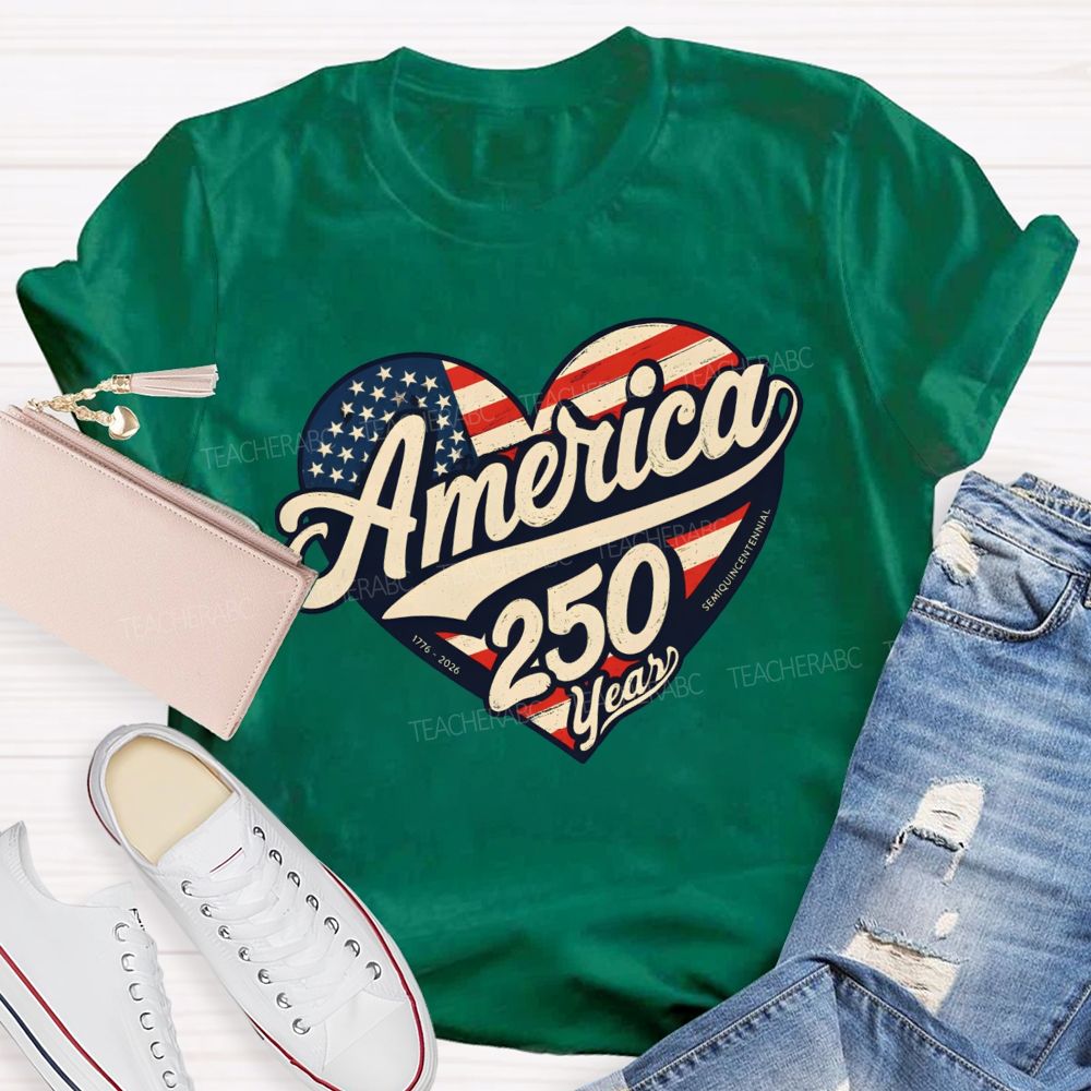 America 250 Years With All Our Hearts Teacher T-shirt
