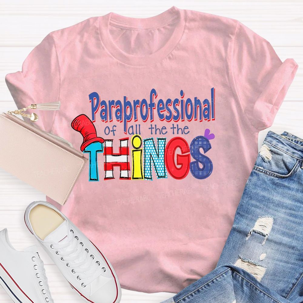 Paraprofessional Of All The The Things Teacher T-shirt
