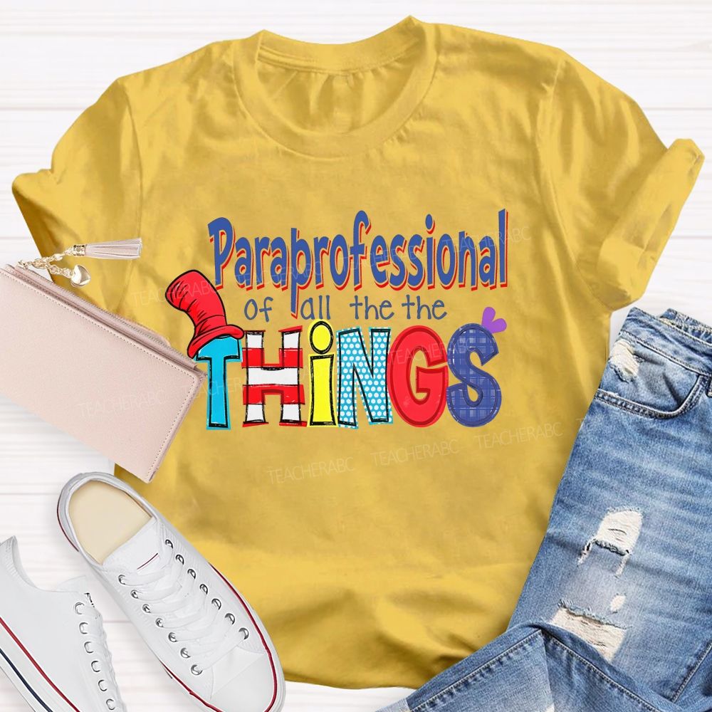 Paraprofessional Of All The The Things Teacher T-shirt