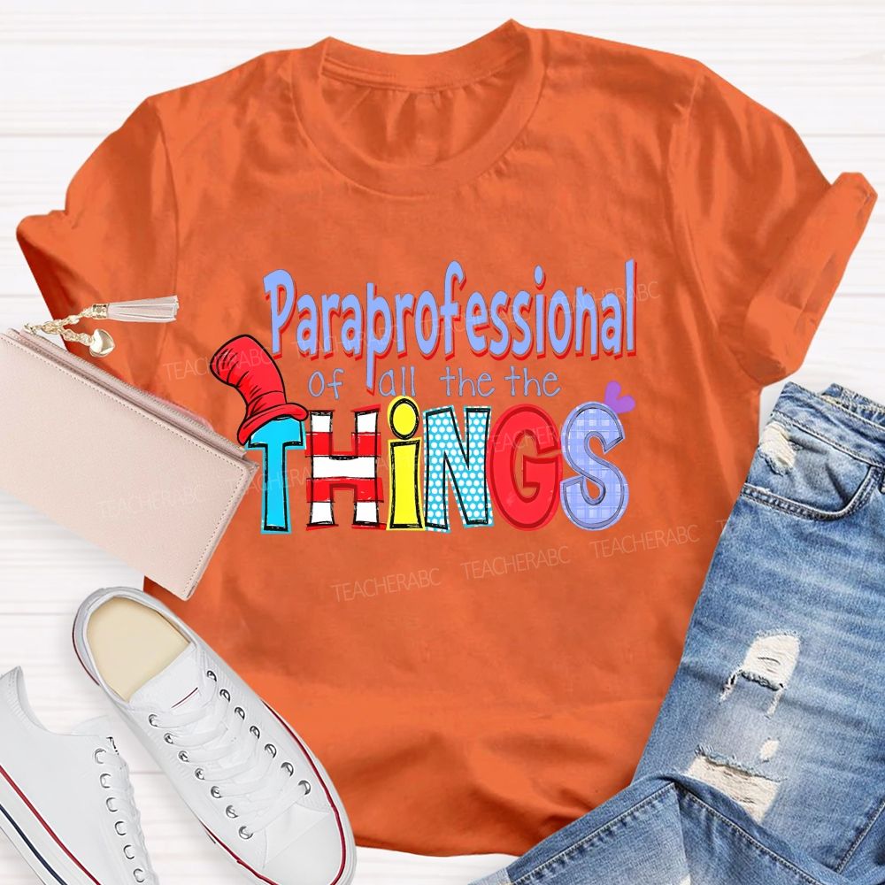 Paraprofessional Of All The The Things Teacher T-shirt