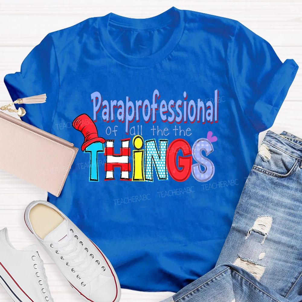 Paraprofessional Of All The The Things Teacher T-shirt
