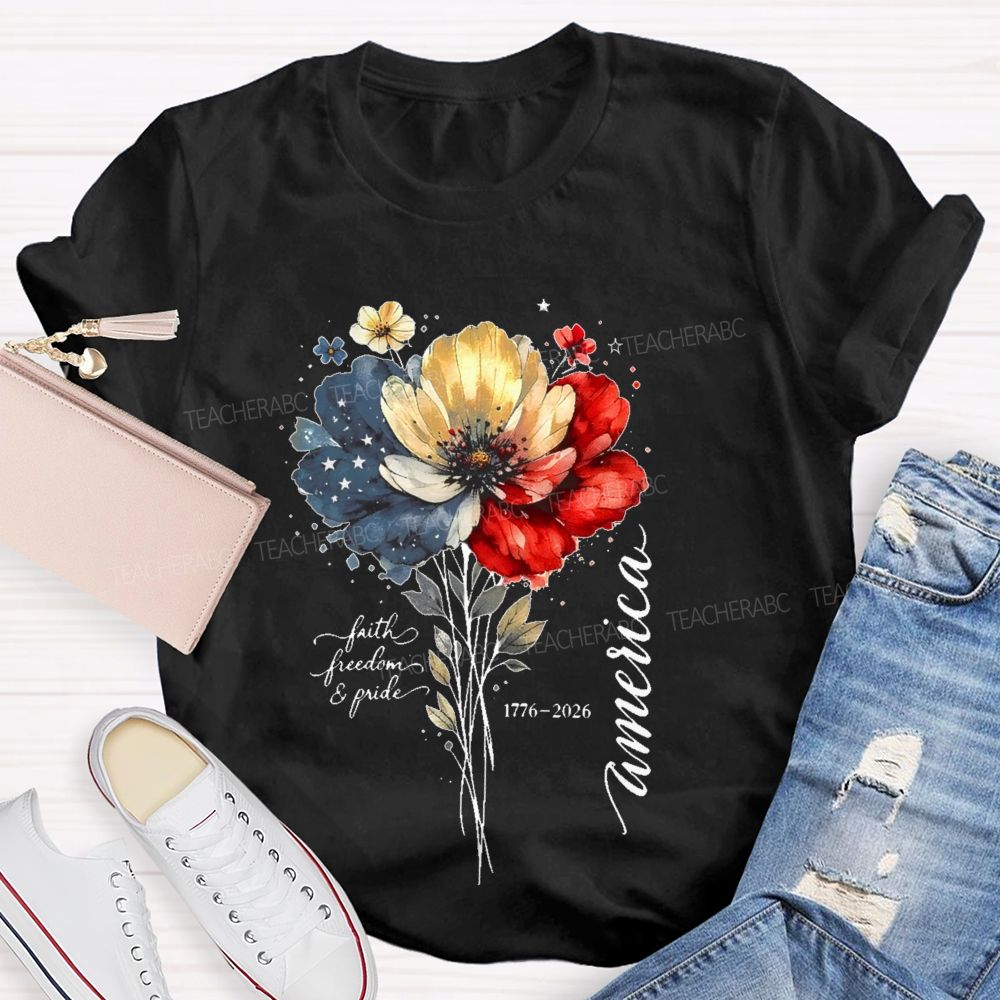Faith Freedom Pride America Flowers Graphics Teacher T-shirt