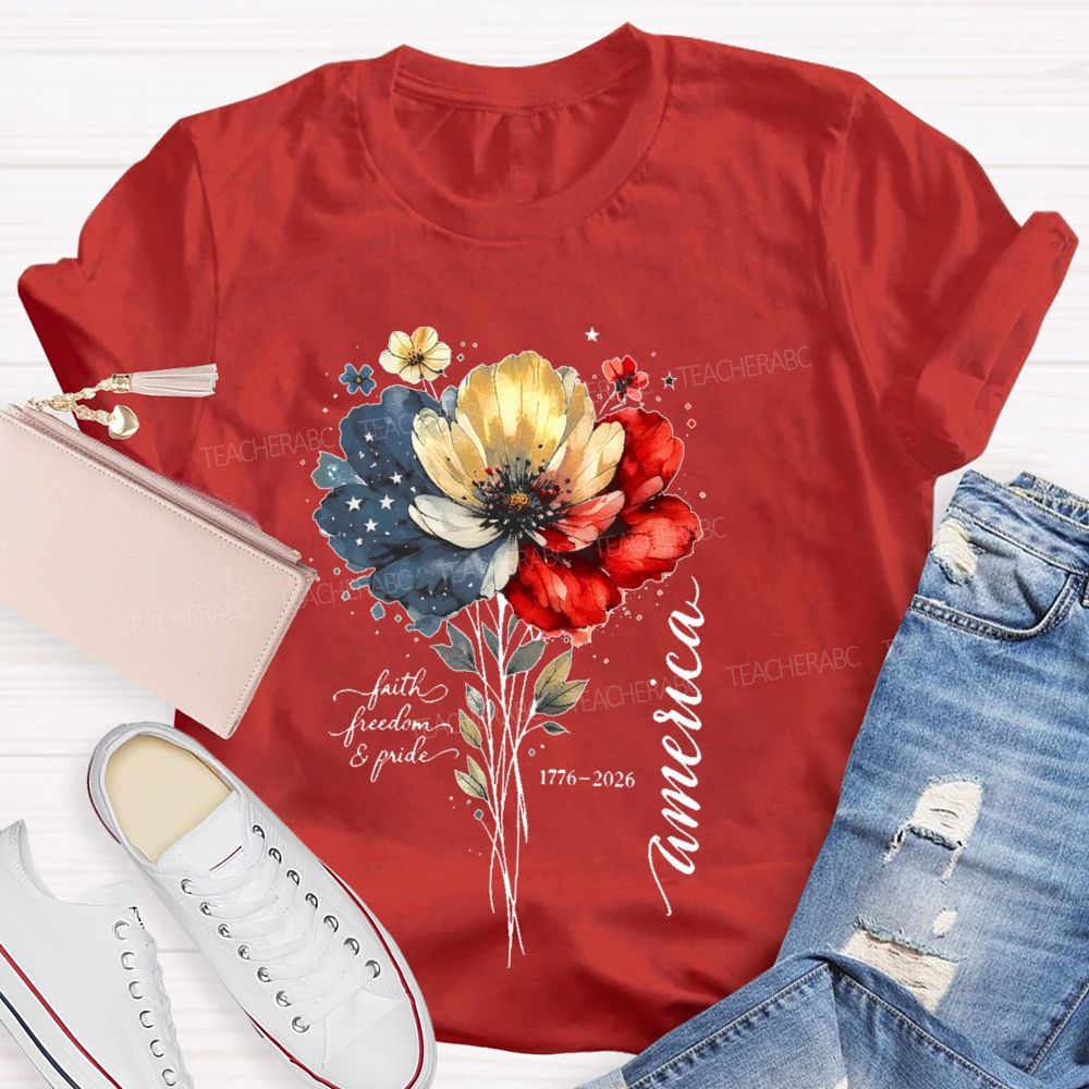 Faith Freedom Pride America Flowers Graphics Teacher T-shirt