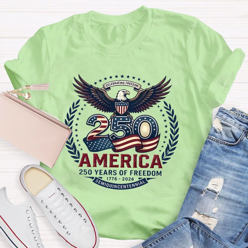 America'S Semiquincentennial 250 Years Of Freedom 1776-2026 Teacher T-shirt