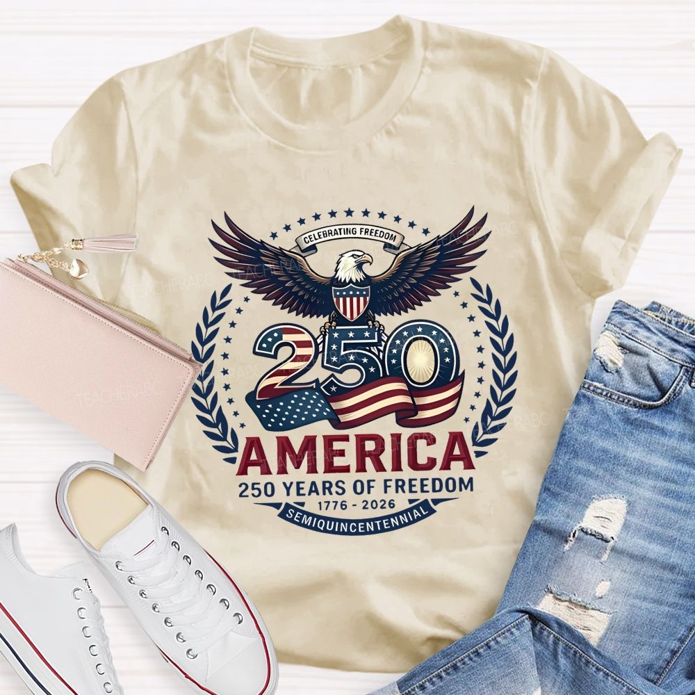 America'S Semiquincentennial 250 Years Of Freedom 1776-2026 Teacher T-shirt