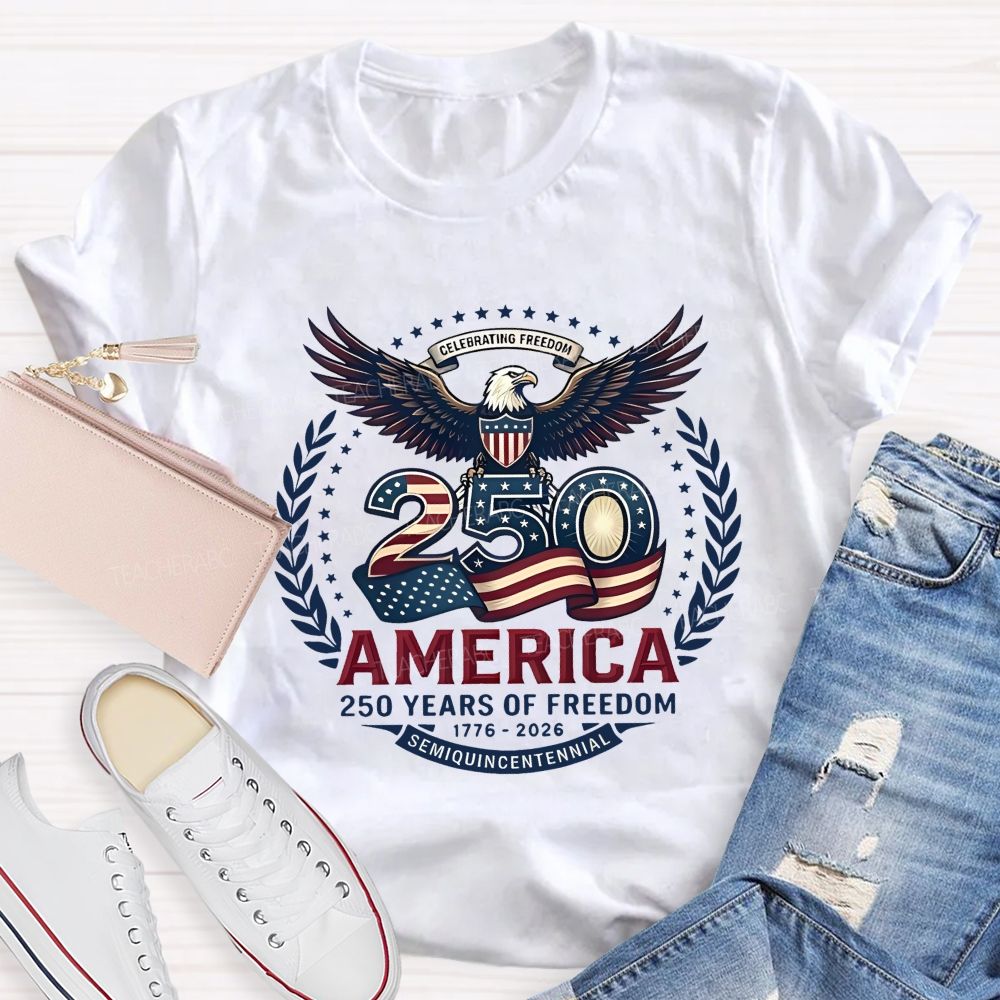 America'S Semiquincentennial 250 Years Of Freedom 1776-2026 Teacher T-shirt