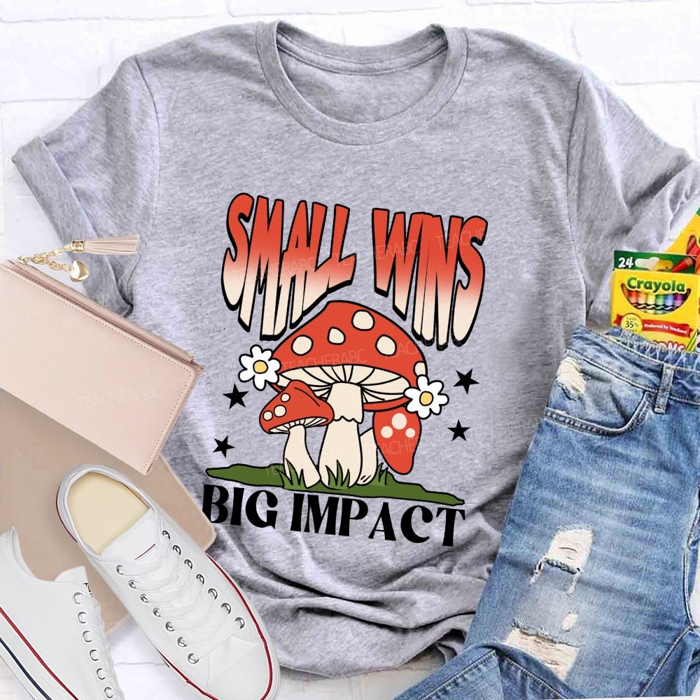 Small Wins Big Impact Teacher T-Shirt