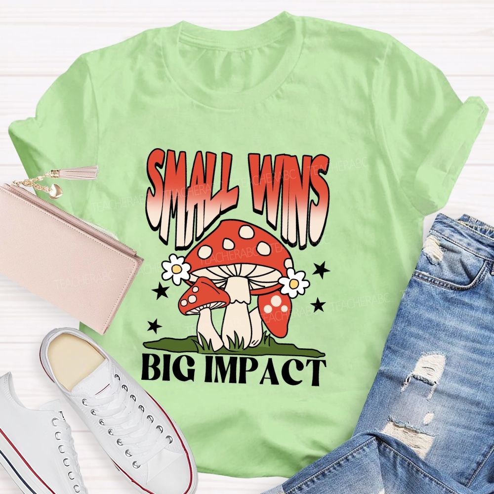 Small Wins Big Impact Teacher T-Shirt