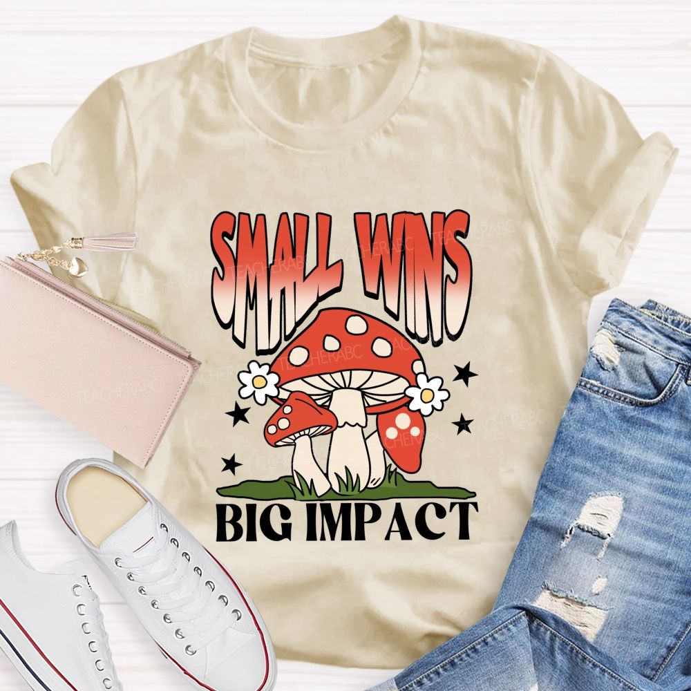 Small Wins Big Impact Teacher T-Shirt