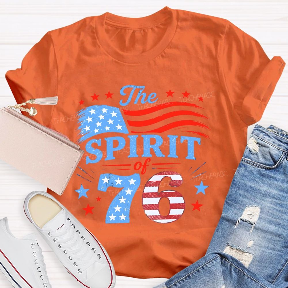 The Spirit Of 76 Lives On America 250th Teacher T-shirt