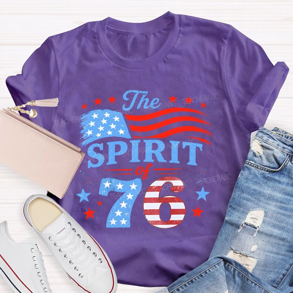 The Spirit Of 76 Lives On America 250th Teacher T-shirt