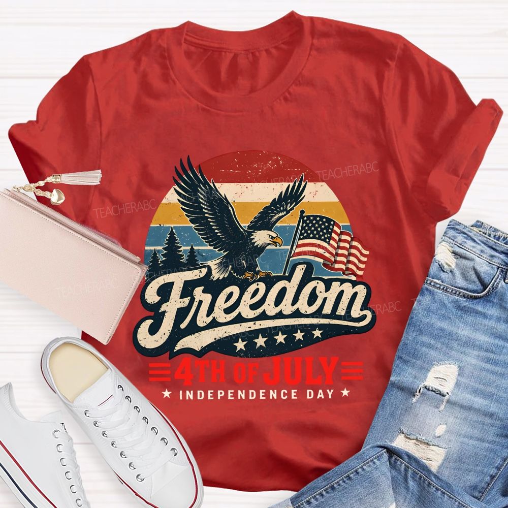 Freedom 4th Of July 2026 Happy Independence Day Teacher T-shirt