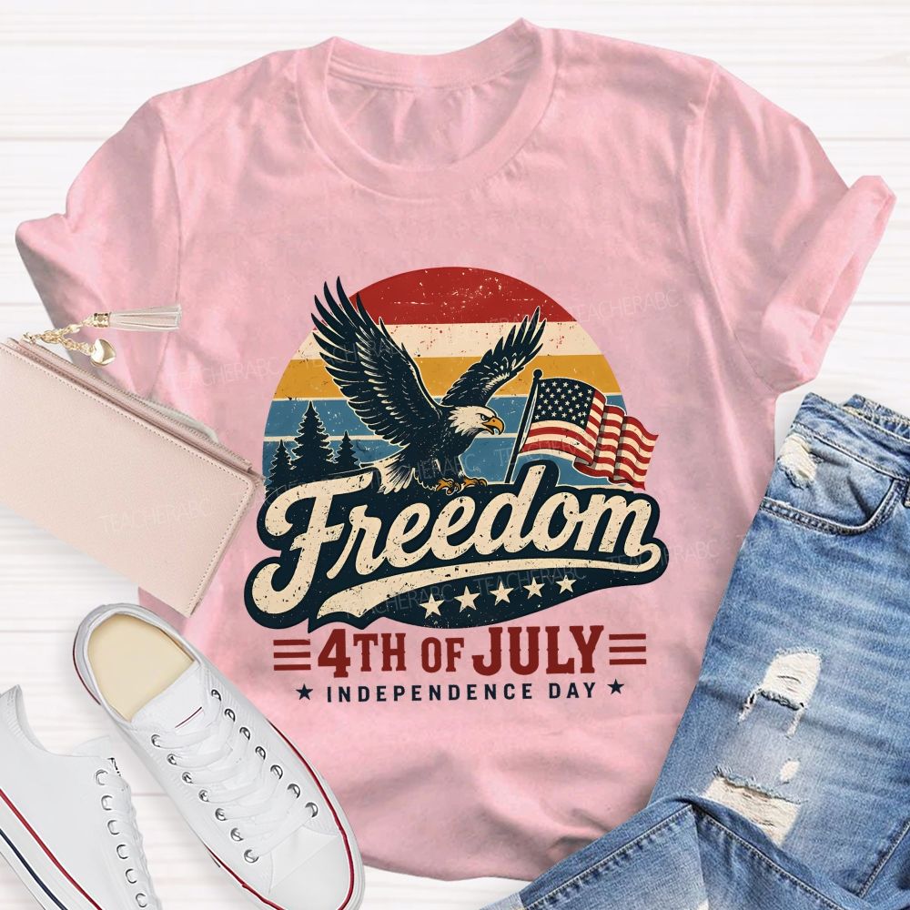 Freedom 4th Of July 2026 Happy Independence Day Teacher T-shirt