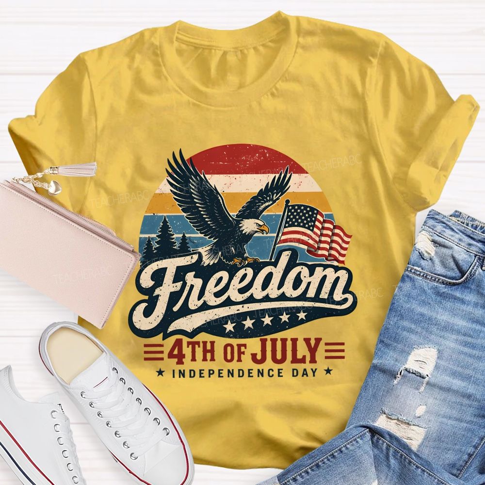 Freedom 4th Of July 2026 Happy Independence Day Teacher T-shirt
