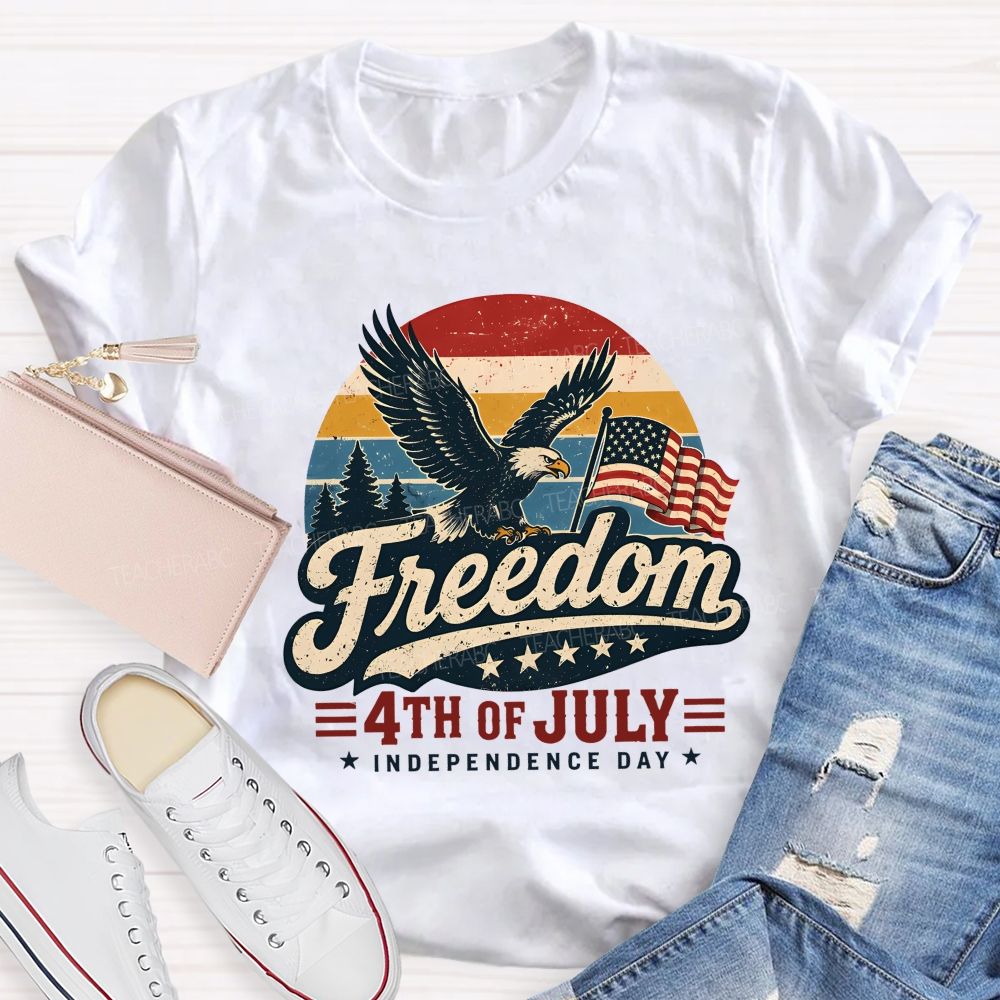 Freedom 4th Of July 2026 Happy Independence Day Teacher T-shirt