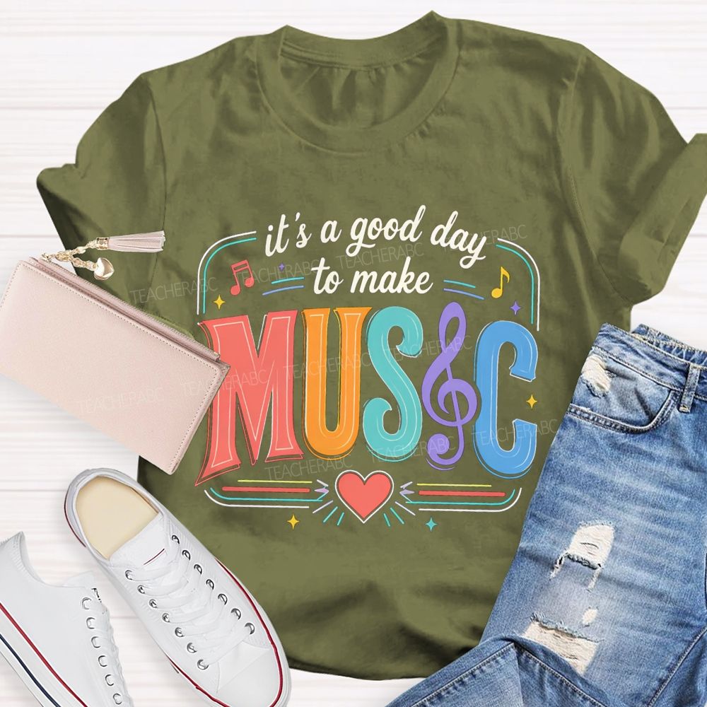 It's A Good Day To Make Music Heart Note Teacher T-Shirt