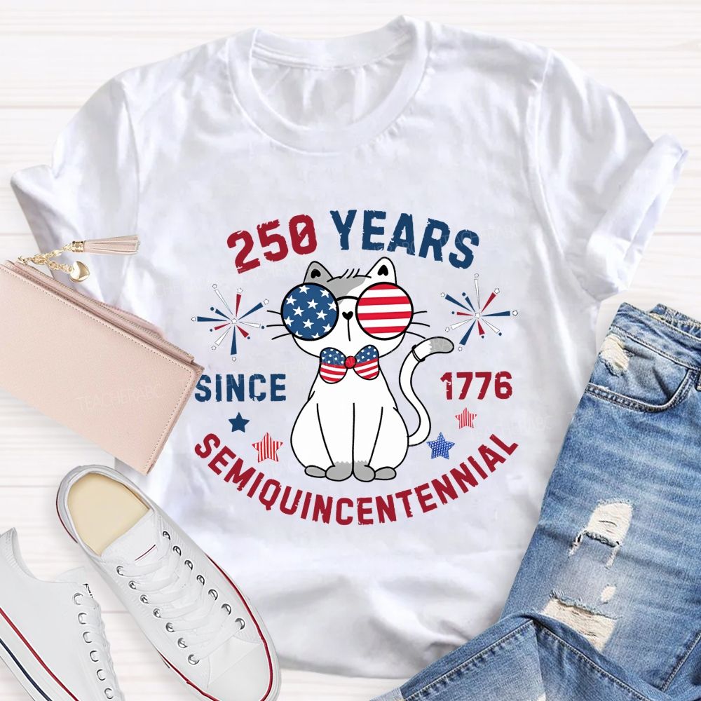 250 Years Of Usa Since 1776 America Semiquincentennial Teacher T-shirt