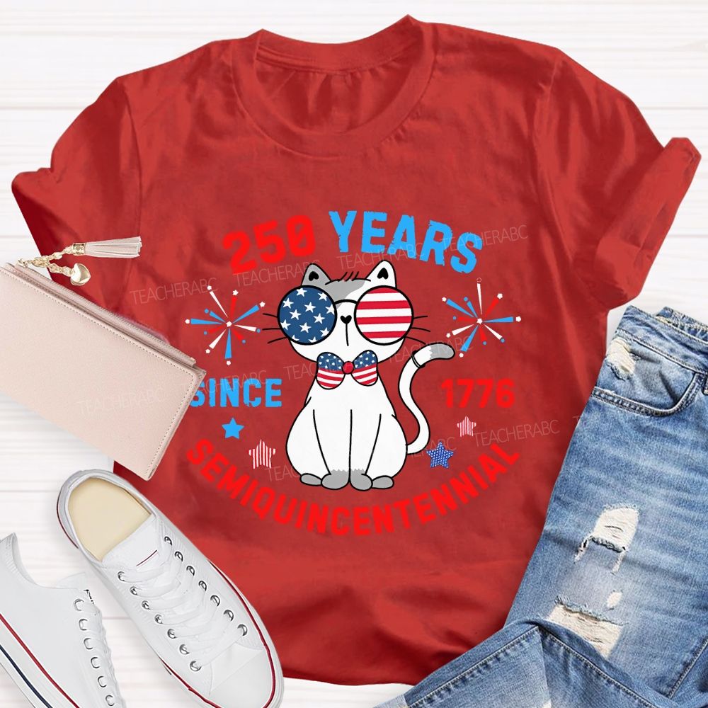 250 Years Of Usa Since 1776 America Semiquincentennial Teacher T-shirt