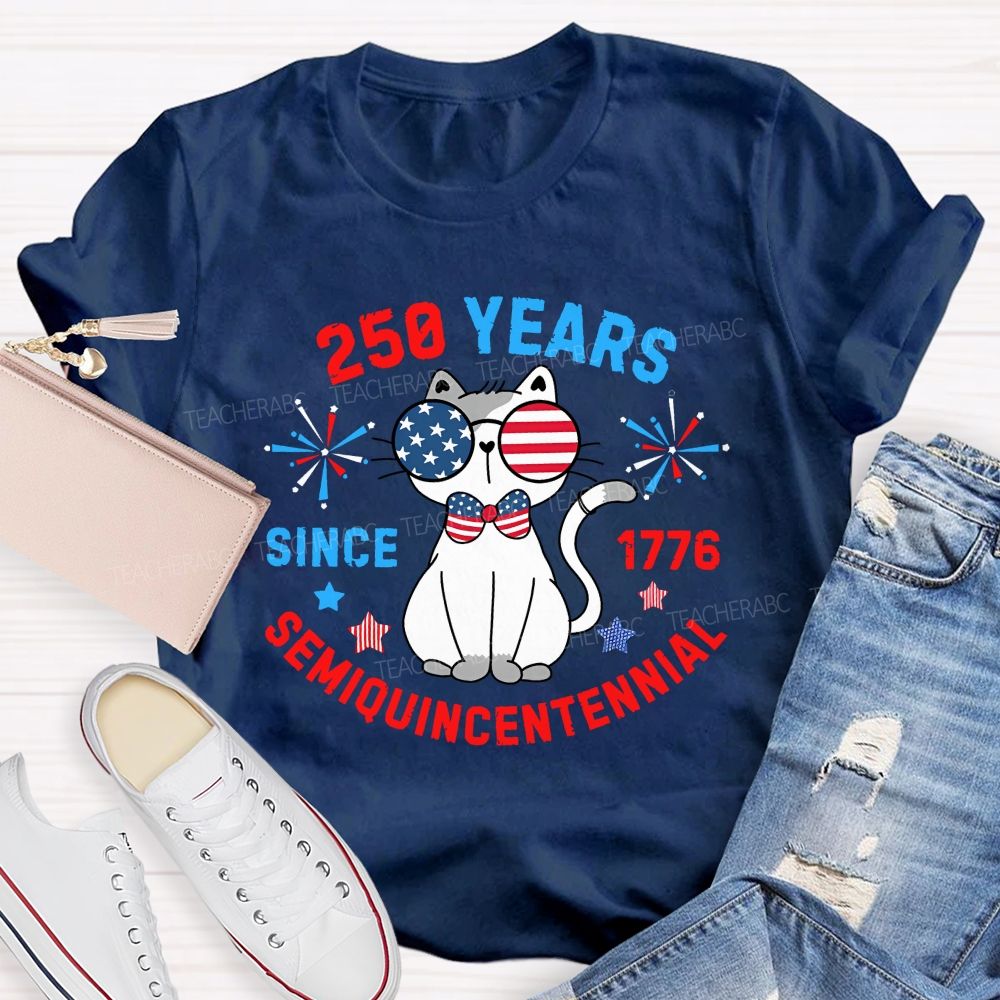 250 Years Of Usa Since 1776 America Semiquincentennial Teacher T-shirt