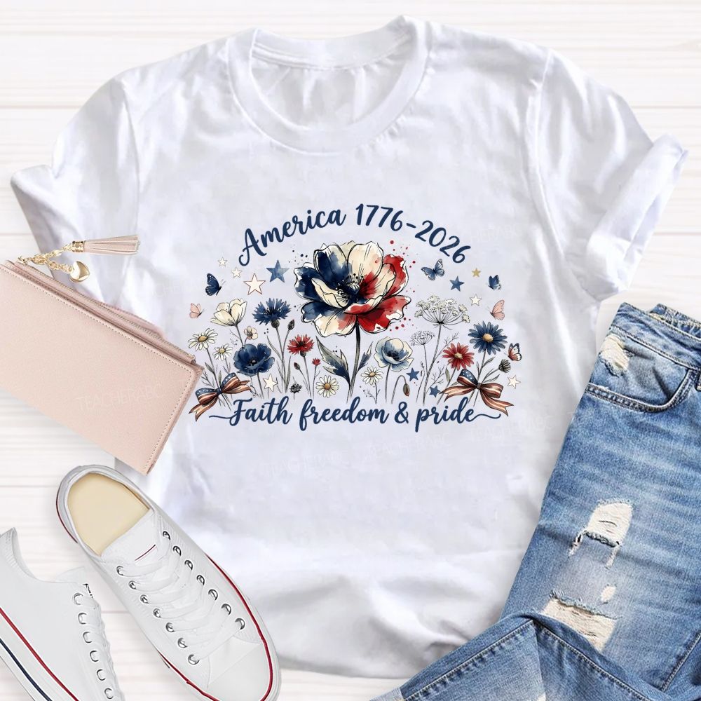 America 1776-2026 Faith Freedom And Floral Pride Teacher T-shirt