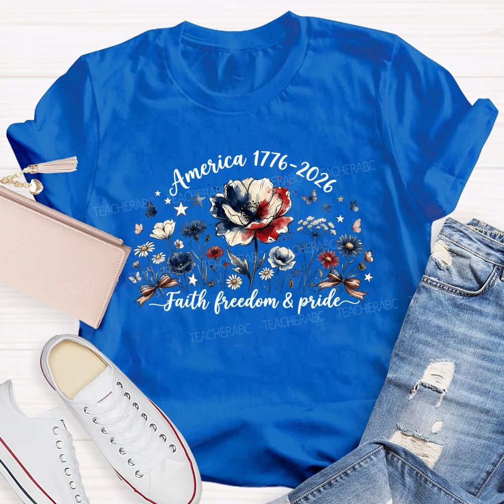 America 1776-2026 Faith Freedom And Floral Pride Teacher T-shirt