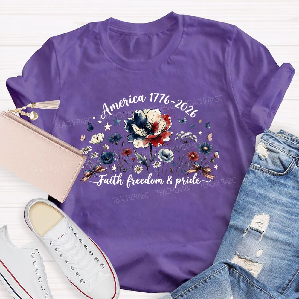 America 1776-2026 Faith Freedom And Floral Pride Teacher T-shirt