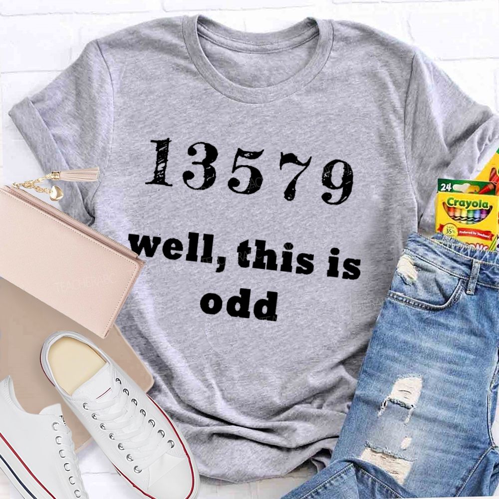 13579 Well This Is Odd Teacher T-shirt