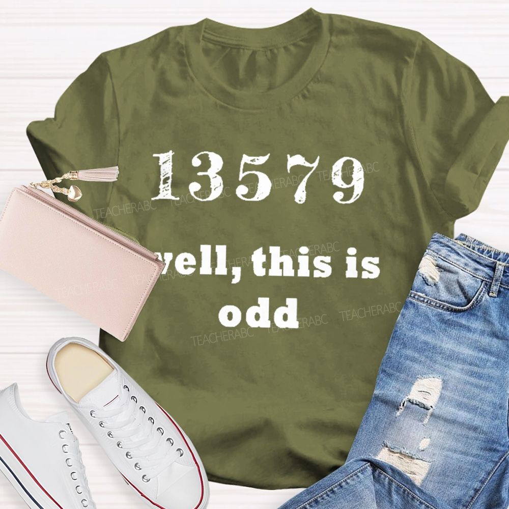 13579 Well This Is Odd Teacher T-shirt
