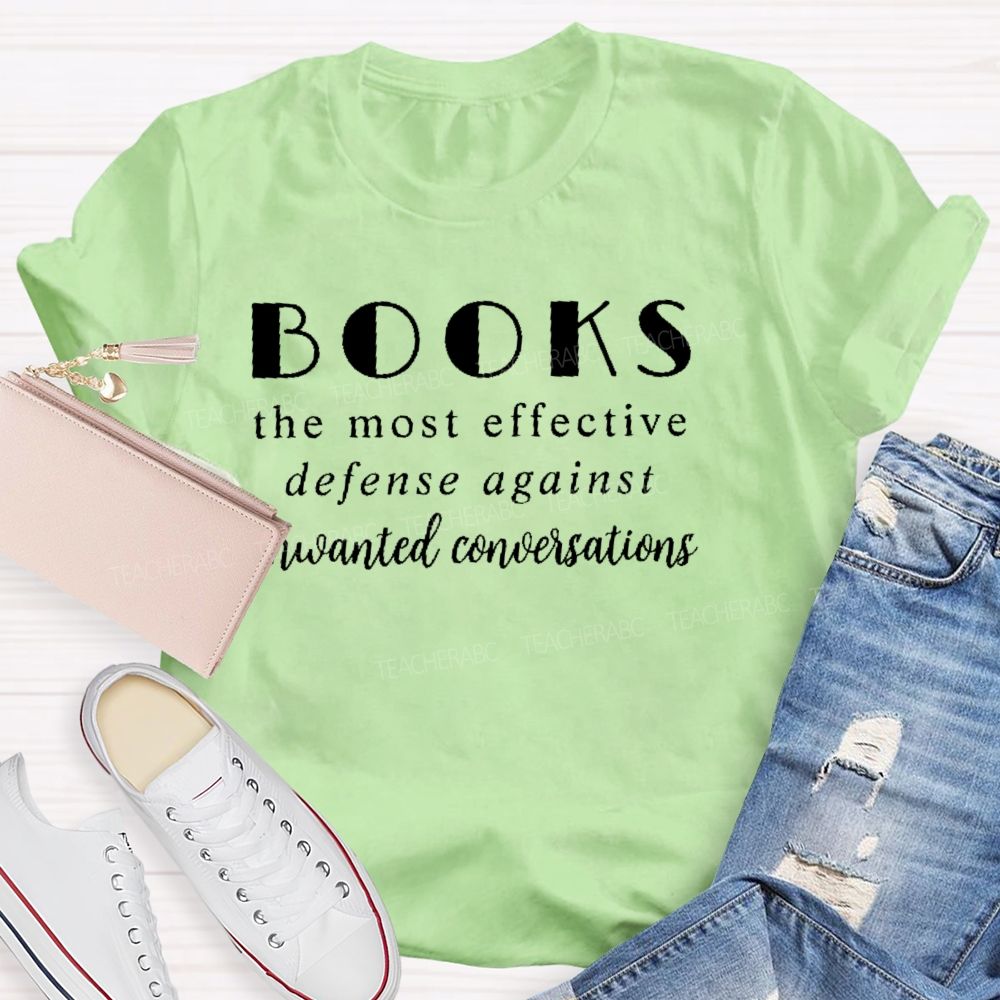 Books The Most Effective Defense Against Unwanted Conversations Teacher T-shirt