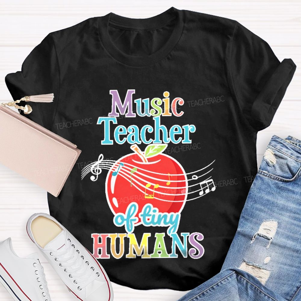 Music Teacher Of Tiny Humans Teacher T-shirt