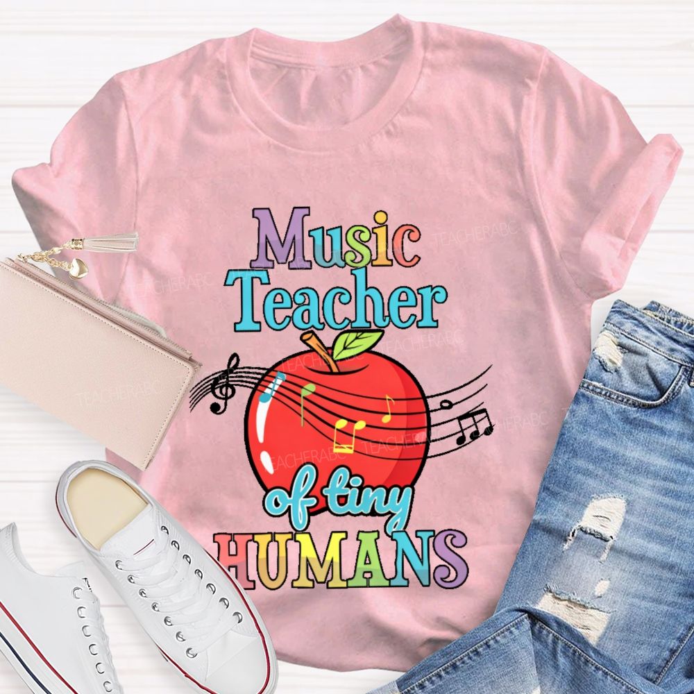 Music Teacher Of Tiny Humans Teacher T-shirt