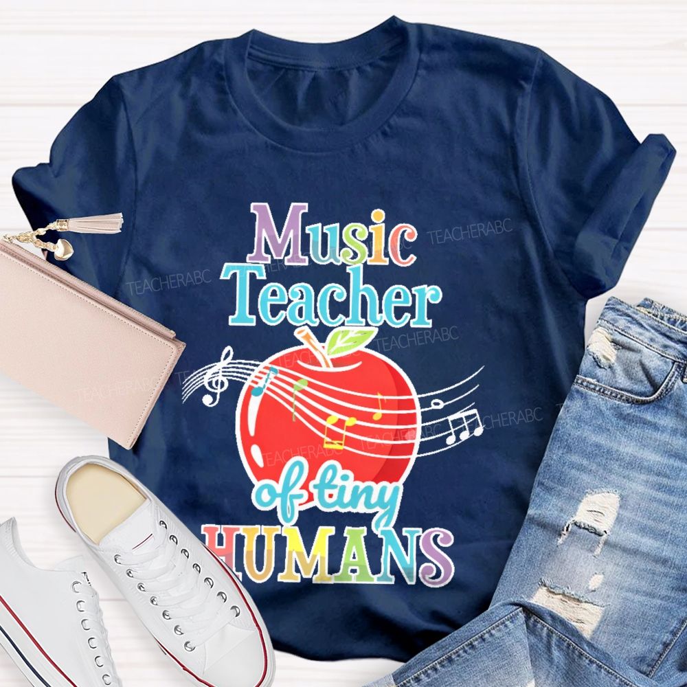 Music Teacher Of Tiny Humans Teacher T-shirt