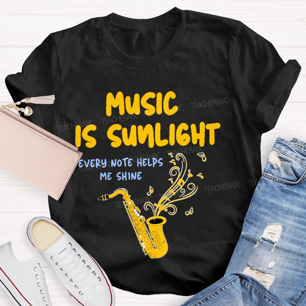 Music Is Sunlight Teacher T-shirt