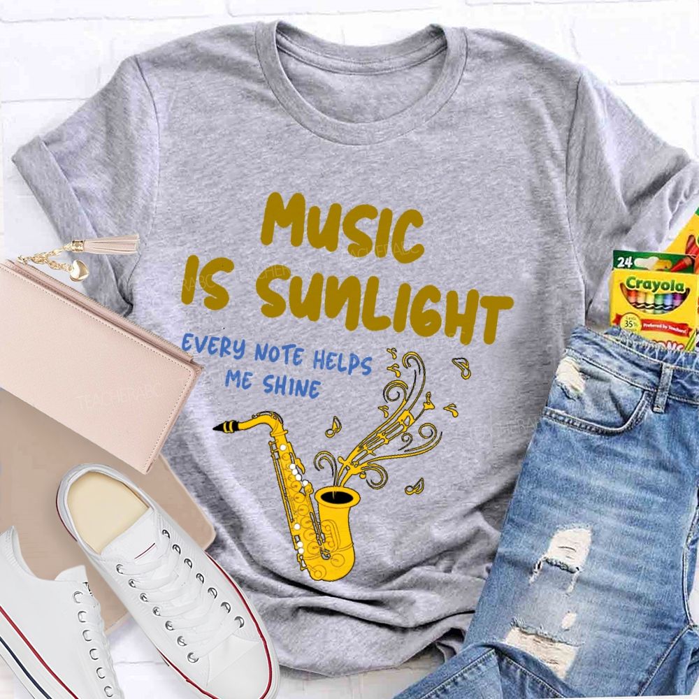 Music Is Sunlight Teacher T-shirt