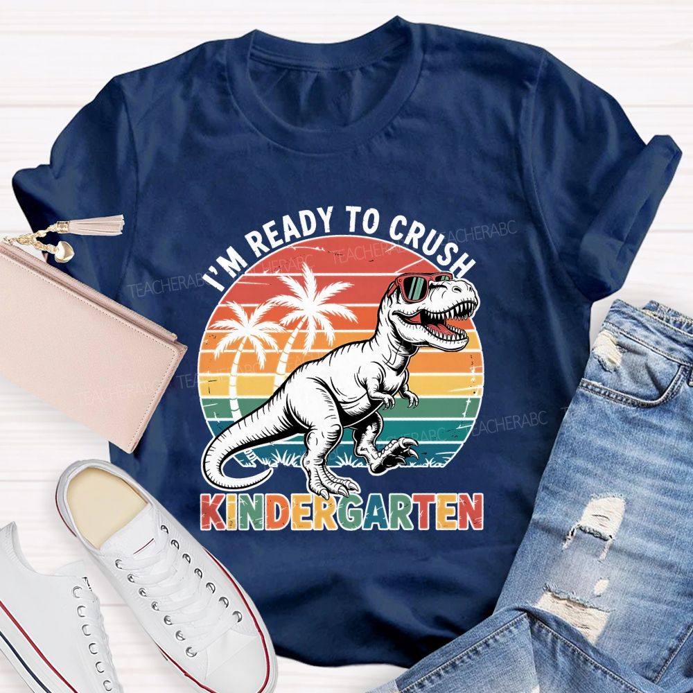 Personalized Grade I'M Ready To Crush Kindergarten Teacher T-shirt