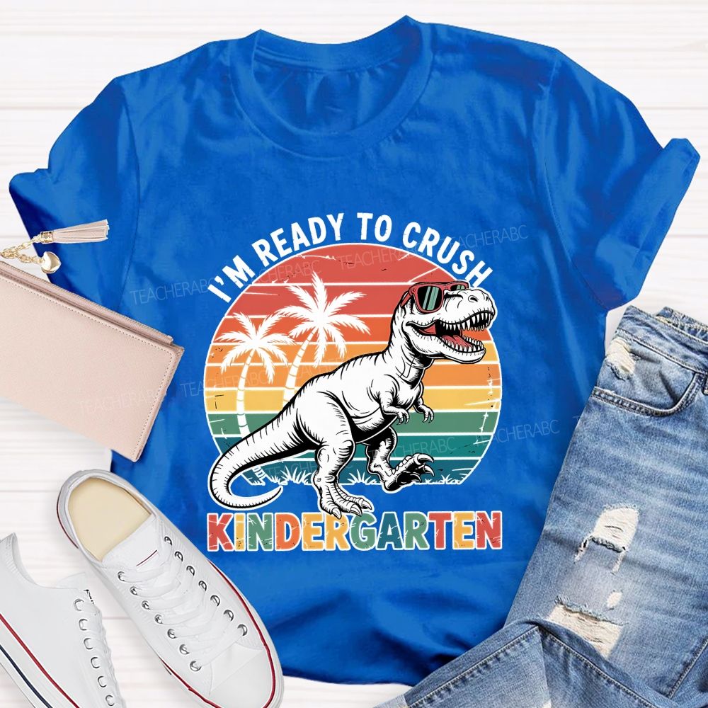 Personalized Grade I'M Ready To Crush Kindergarten Teacher T-shirt