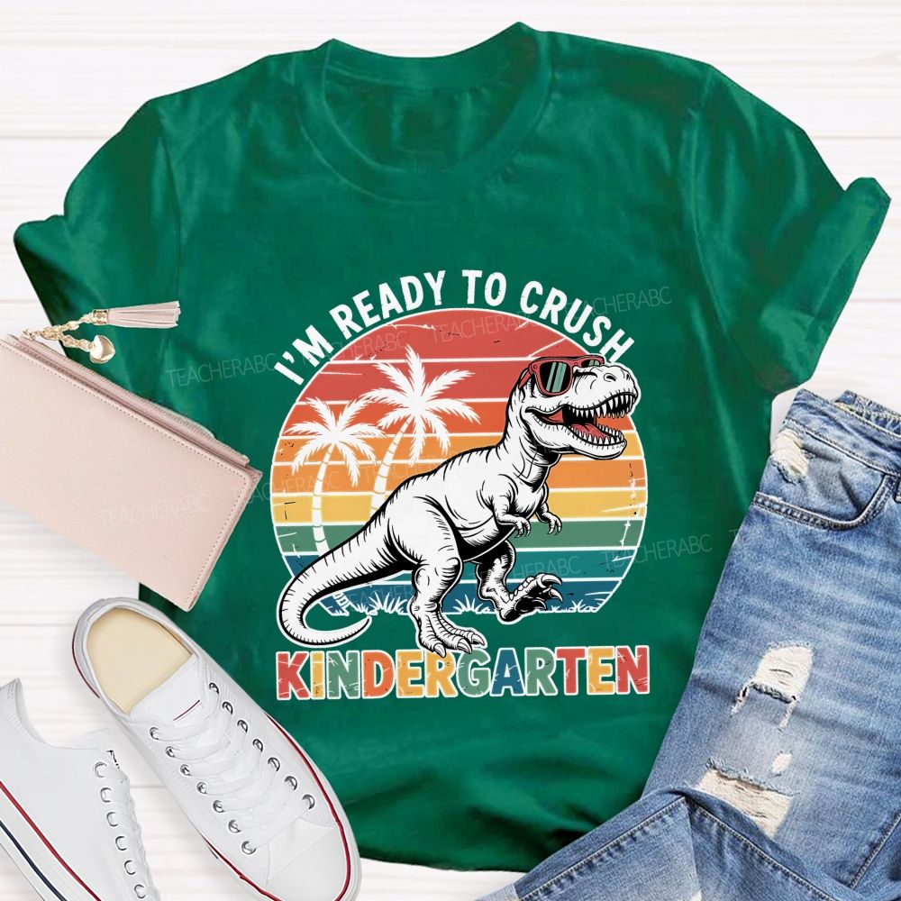 Personalized Grade I'M Ready To Crush Kindergarten Teacher T-shirt