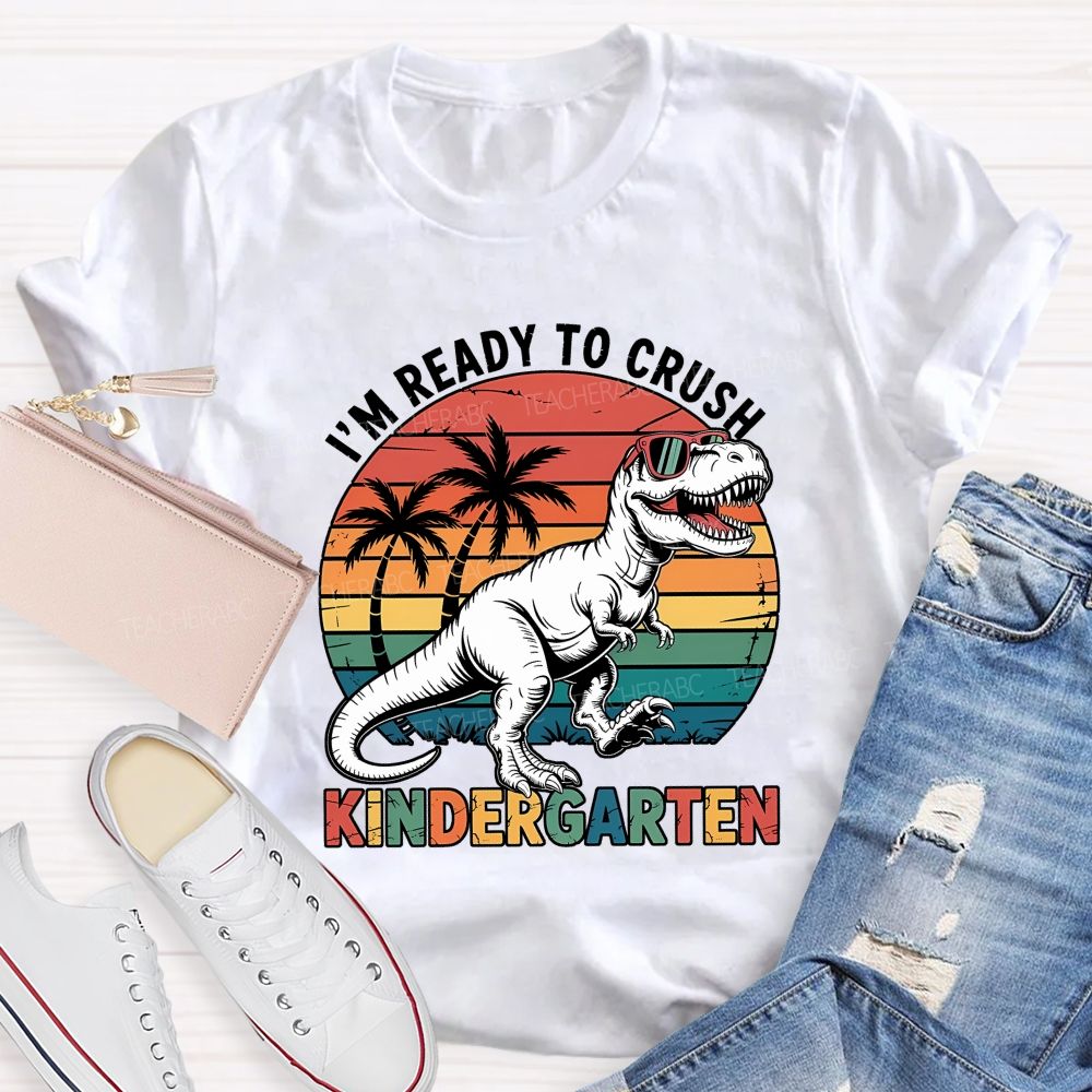 Personalized Grade I'M Ready To Crush Kindergarten Teacher T-shirt