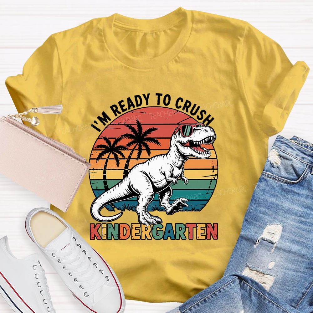 Personalized Grade I'M Ready To Crush Kindergarten Teacher T-shirt