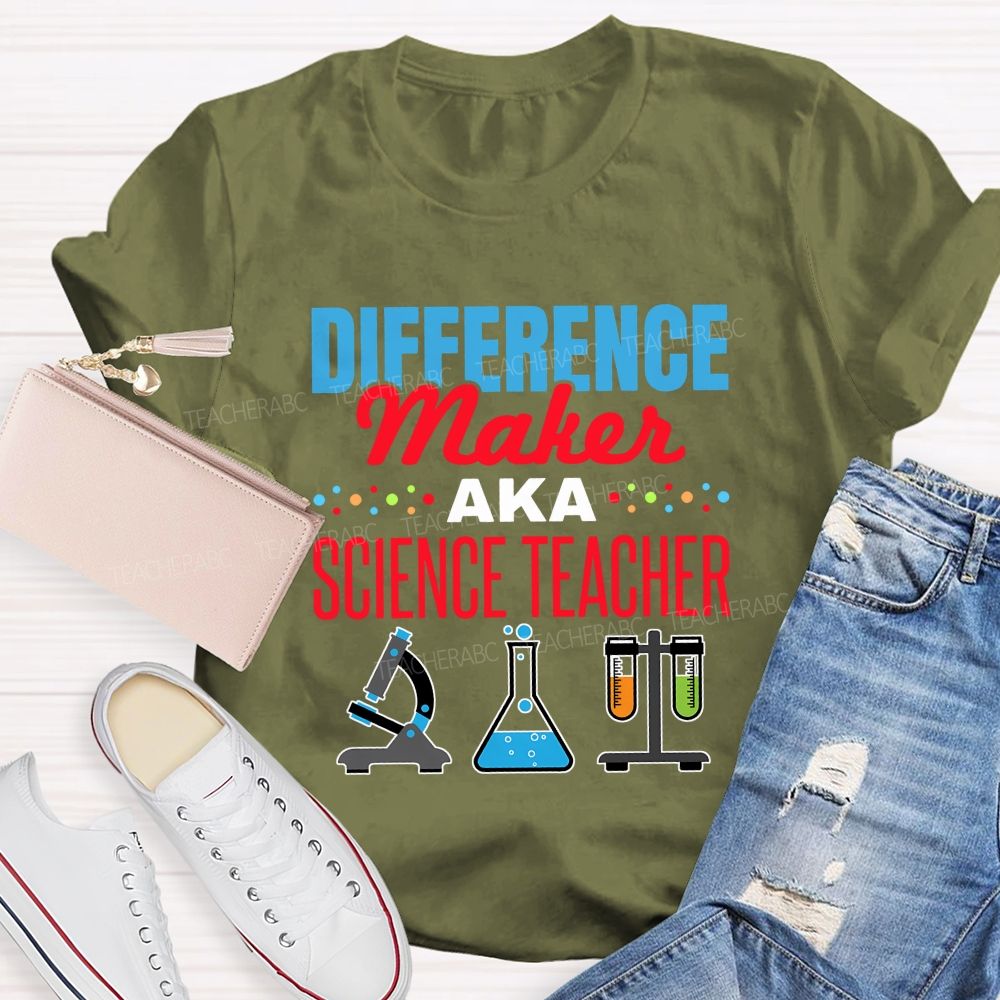 Difference Maker Aka Science Teacher T-shirt