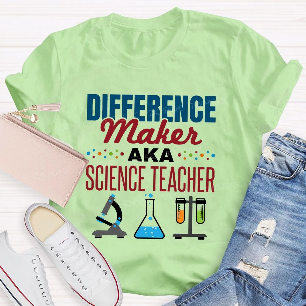 Difference Maker Aka Science Teacher T-shirt