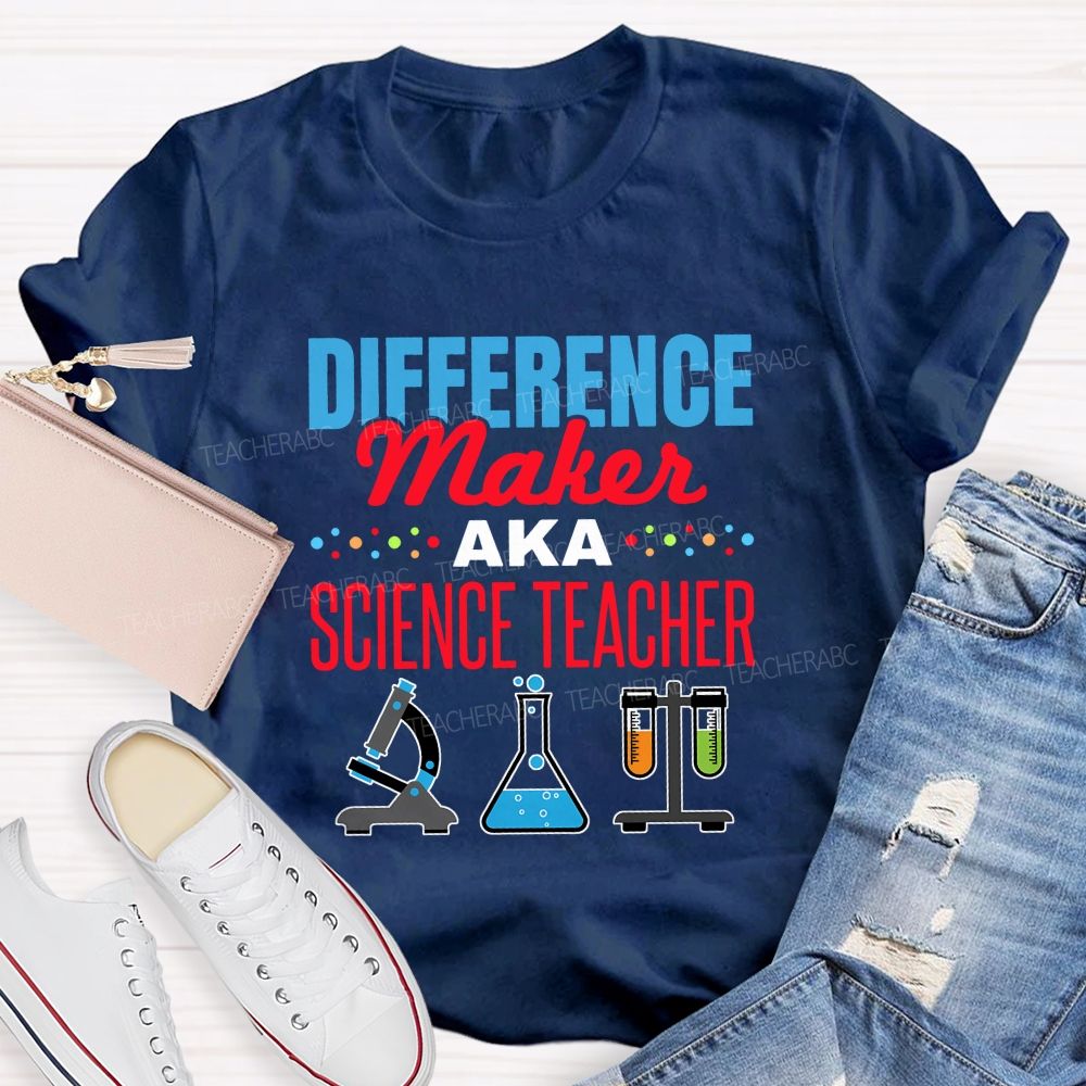 Difference Maker Aka Science Teacher T-shirt