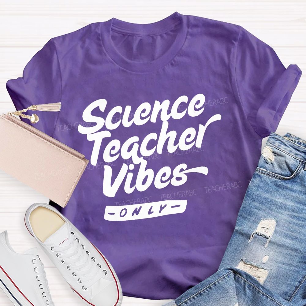Science Teacher Vibes Only Teacher T-shirt