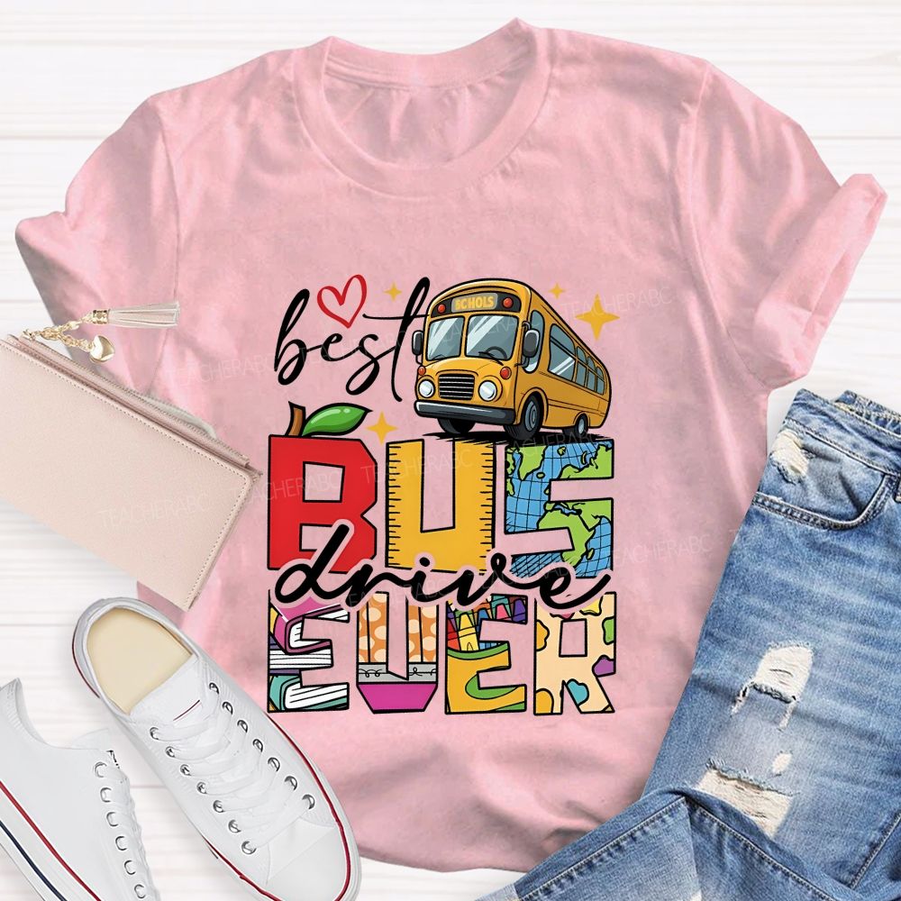 Best Bus Driver Ever You Make Every Ride Bright T-shirt
