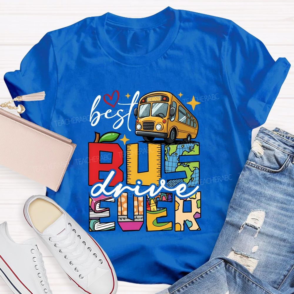 Best Bus Driver Ever You Make Every Ride Bright T-shirt